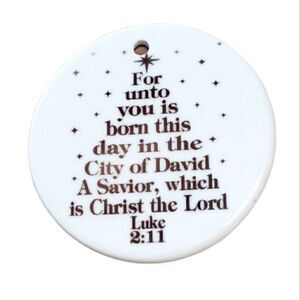 For unto you is born this day... , 3 inch white ceramic ornament